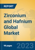 Zirconium and Hafnium Global Market Insights 2023, Analysis and Forecast to 2028, by Manufacturers, Regions, Technology, Application, Product Type- Product Image