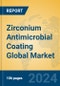 Zirconium Antimicrobial Coating Global Market Insights 2024, Analysis and Forecast to 2029, by Manufacturers, Regions, Technology, Application - Product Thumbnail Image