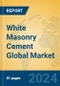 White Masonry Cement Global Market Insights 2024, Analysis and Forecast to 2029, by Manufacturers, Regions, Technology, Application - Product Image