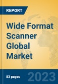 Wide Format Scanner Global Market Insights 2023, Analysis and Forecast to 2028, by Manufacturers, Regions, Technology, Application, Product Type- Product Image