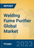 Welding Fume Purifier Global Market Insights 2023, Analysis and Forecast to 2028, by Manufacturers, Regions, Technology, Application, Product Type- Product Image
