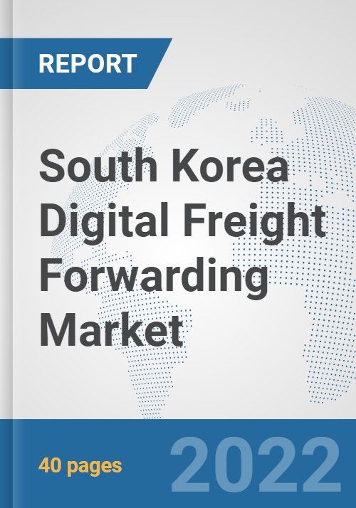 South Korea Digital Freight Forwarding Market Prospects, Trends