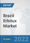 Brazil Erbitux Market: Prospects, Trends Analysis, Market Size and Forecasts up to 2027 - Product Thumbnail Image