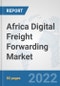 Africa Digital Freight Forwarding Market: Prospects, Trends Analysis, Market Size and Forecasts up to 2027 - Product Thumbnail Image