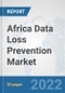 Africa Data Loss Prevention Market: Prospects, Trends Analysis, Market Size and Forecasts up to 2027 - Product Thumbnail Image