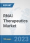 RNAi Therapeutics Market: Global Industry Analysis, Trends, Market Size, and Forecasts up to 2030 - Product Image