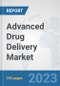 Advanced Drug Delivery Market: Global Industry Analysis, Trends, Market Size, and Forecasts up to 2030 - Product Image
