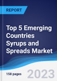 Top 5 Emerging Countries Syrups and Spreads Market Summary, Competitive Analysis and Forecast, 2017-2026- Product Image
