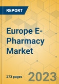 Europe E-Pharmacy Market - Industry Outlook & Forecast 2023-2028- Product Image
