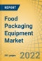 Food Packaging Equipment Market by Type (Form-fill-seal Equipment, Cartoning Equipment, Filling & Dosing Equipment, Wrapping & Bundling Equipment, Case Packing Equipment), Application, and Geography - Global Forecasts to 2029 - Product Thumbnail Image