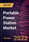 Portable Power Station Market Forecast to 2028 - COVID-19 Impact and Global Analysis By Type, Capacity, Application, and Battery Type - Product Thumbnail Image