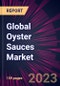 Global Oyster Sauces Market 2023-2027 - Product Thumbnail Image
