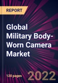 Global Military Body-Worn Camera Market 2022-2026- Product Image