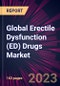 Global Erectile Dysfunction (ED) Drugs Market 2024-2028 - Product Image