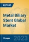Metal Biliary Stent Global Market Insights 2023, Analysis and Forecast to 2028, by Manufacturers, Regions, Technology, Application, Product Type - Product Image