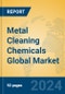 Metal Cleaning Chemicals Global Market Insights 2024, Analysis and Forecast to 2029, by Manufacturers, Regions, Technology, Application, and Product Type - Product Image
