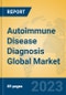 Autoimmune Disease Diagnosis Global Market Insights 2023, Analysis and Forecast to 2028, by Manufacturers, Regions, Technology, Application, Product Type - Product Image