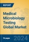 Medical Microbiology Testing Global Market Insights 2024, Analysis and Forecast to 2029, by Market Participants, Regions, Technology, Application - Product Thumbnail Image