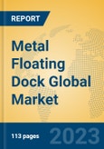 Metal Floating Dock Global Market Insights 2023, Analysis and Forecast to 2028, by Manufacturers, Regions, Technology, Application, Product Type- Product Image