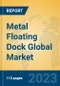 Metal Floating Dock Global Market Insights 2023, Analysis and Forecast to 2028, by Manufacturers, Regions, Technology, Application, Product Type - Product Thumbnail Image