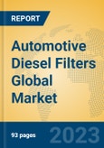 Automotive Diesel Filters Global Market Insights 2023, Analysis and Forecast to 2028, by Manufacturers, Regions, Technology, Application, Product Type- Product Image