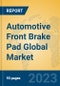 Automotive Front Brake Pad Global Market Insights 2023, Analysis and Forecast to 2028, by Manufacturers, Regions, Technology, Application, Product Type - Product Image