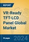 VR-Ready TFT-LCD Panel Global Market Insights 2024, Analysis and Forecast to 2029, by Manufacturers, Regions, Technology, Application - Product Image