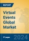 Virtual Events Global Market Insights 2024, Analysis and Forecast to 2029, by Market Participants, Regions, Technology, Application, Product Type - Product Thumbnail Image