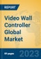 Video Wall Controller Global Market Insights 2023, Analysis and Forecast to 2028, by Manufacturers, Regions, Technology, Product Type - Product Image