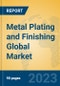 Metal Plating and Finishing Global Market Insights 2023, Analysis and Forecast to 2028, by Manufacturers, Regions, Technology, Application, Product Type - Product Thumbnail Image