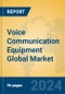 Voice Communication Equipment Global Market Insights 2024, Analysis and Forecast to 2029, by Manufacturers, Regions, Technology, Application, Product Type - Product Image