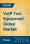 VoIP Test Equipment Global Market Insights 2024, Analysis and Forecast to 2029, by Manufacturers, Regions, Technology, Application - Product Image
