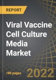 Viral Vaccine Cell Culture Media Market Distribution by Type of Cell Culture, Type of Media, Scale of Operation, Type of End-User, and Key Geographical Regions : Industry Trends and Global Forecasts, 2022-2035- Product Image