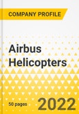 Airbus Helicopters - Annual Strategy Dossier - 2022 - Strategic Focus, Key Strategies & Plans, SWOT, Trends & Growth Opportunities, Market Outlook- Product Image