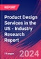 Product Design Services in the US - Industry Research Report - Product Thumbnail Image