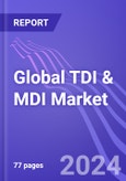 Global TDI & MDI Market (By End User & Region): Insights & Forecast with Potential Impact of COVID-19 (2024-2028)- Product Image