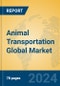 Animal Transportation Global Market Insights 2024, Analysis and Forecast to 2029, by Market Participants, Regions, Technology, Product Type - Product Image