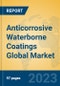 Anticorrosive Waterborne Coatings Global Market Insights 2023, Analysis and Forecast to 2028, by Manufacturers, Regions, Technology, Product Type - Product Image