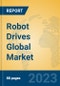 Robot Drives Global Market Insights 2023, Analysis and Forecast to 2028, by Manufacturers, Regions, Technology, Application, Product Type - Product Image