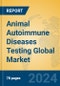 Animal Autoimmune Diseases Testing Global Market Insights 2024, Analysis and Forecast to 2029, by Manufacturers, Regions, Technology, Application - Product Image