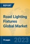 Road Lighting Fixtures Global Market Insights 2023, Analysis and Forecast to 2028, by Manufacturers, Regions, Technology, Application, Product Type - Product Image