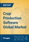 Crop Production Software Global Market Insights 2024, Analysis and Forecast to 2029, by Manufacturers, Regions, Technology, Application - Product Image