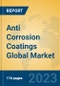Anti Corrosion Coatings Global Market Insights 2023, Analysis and Forecast to 2028, by Manufacturers, Regions, Technology, Product Type - Product Image