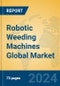 Robotic Weeding Machines Global Market Insights 2024, Analysis and Forecast to 2029, by Manufacturers, Regions, Technology, Application, and Product Type - Product Image
