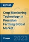 Crop Monitoring Technology in Precision Farming Global Market Insights 2023, Analysis and Forecast to 2028, by Manufacturers, Regions, Technology, Application, Product Type - Product Image