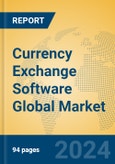 Currency Exchange Software Global Market Insights 2024, Analysis and Forecast to 2029, by Manufacturers, Regions, Technology, Application- Product Image