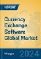 Currency Exchange Software Global Market Insights 2024, Analysis and Forecast to 2029, by Manufacturers, Regions, Technology, Application - Product Image