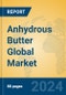 Anhydrous Butter Global Market Insights 2024, Analysis and Forecast to 2029, by Manufacturers, Regions, Technology, Application, Product Type - Product Thumbnail Image