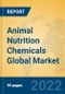 Animal Nutrition Chemicals Global Market Insights 2022, Analysis and Forecast to 2027, by Manufacturers, Regions, Technology, Product Type - Product Thumbnail Image
