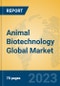Animal Biotechnology Global Market Insights 2023, Analysis and Forecast to 2028, by Manufacturers, Regions, Technology, Application, Product Type - Product Thumbnail Image